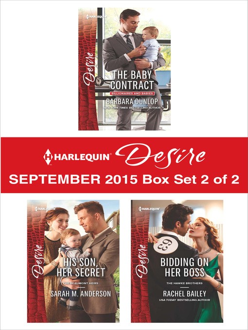 Cover image for Harlequin Desire September 2015 - Box Set 2 of 2: The Baby Contract\His Son, Her Secret\Bidding on Her Boss